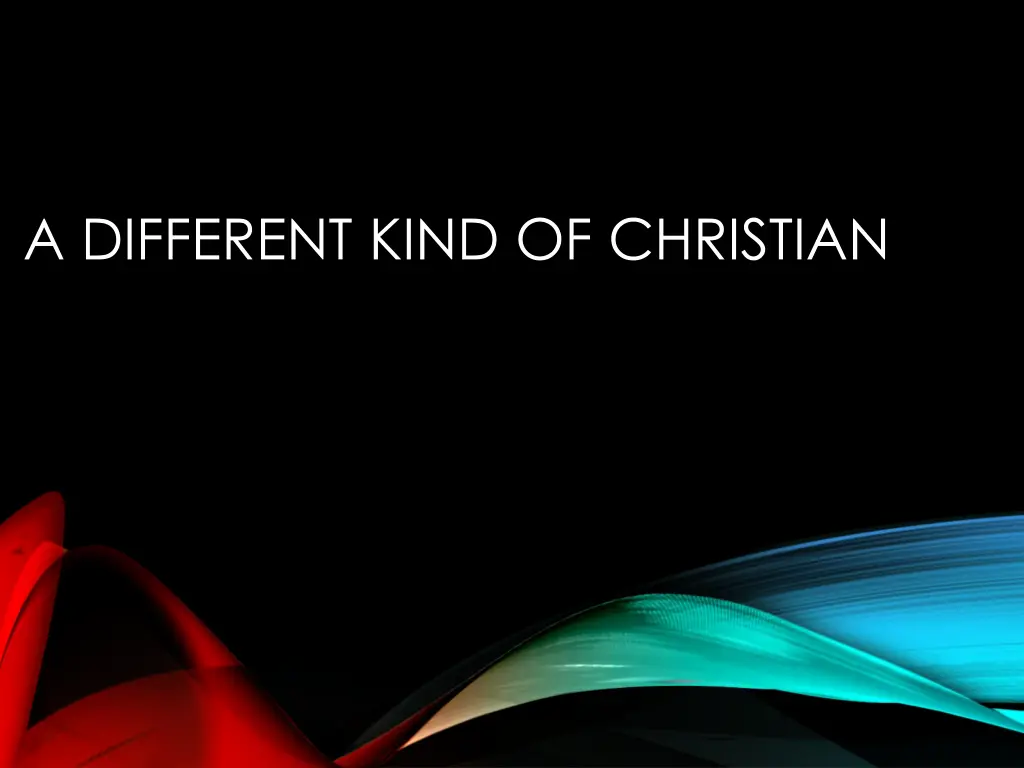 a different kind of christian 1