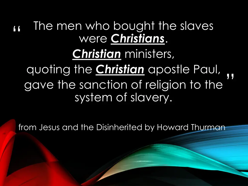 the men who bought the slaves were christians
