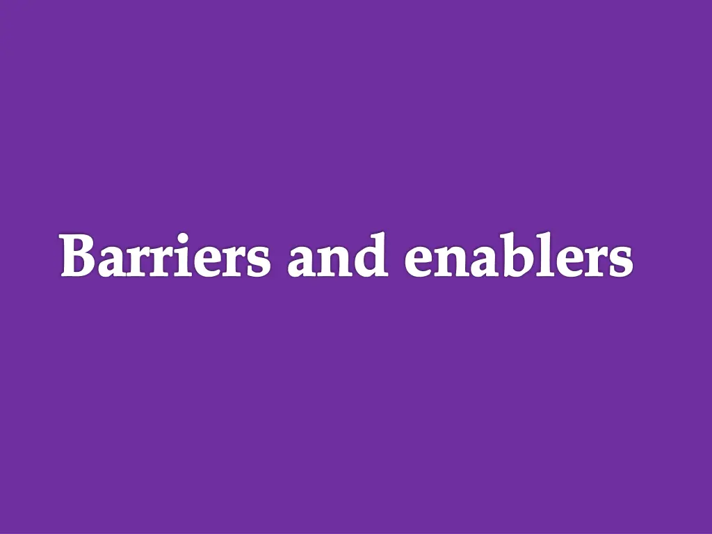 barriers and enablers