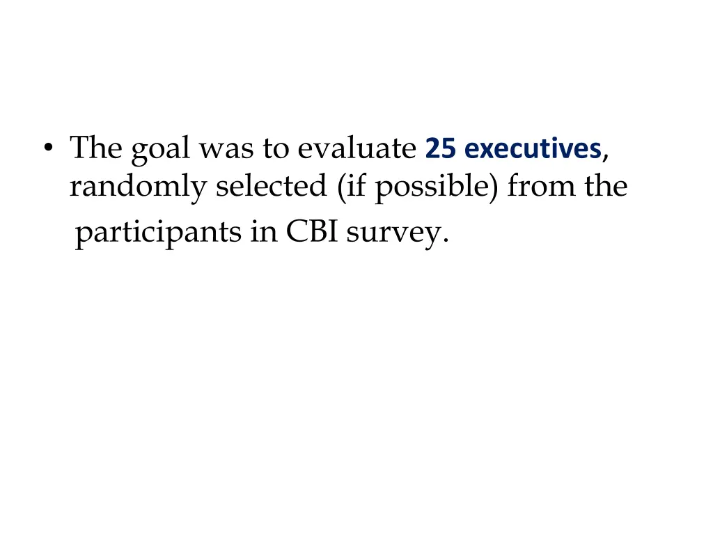 the goal was to evaluate 25 executives randomly
