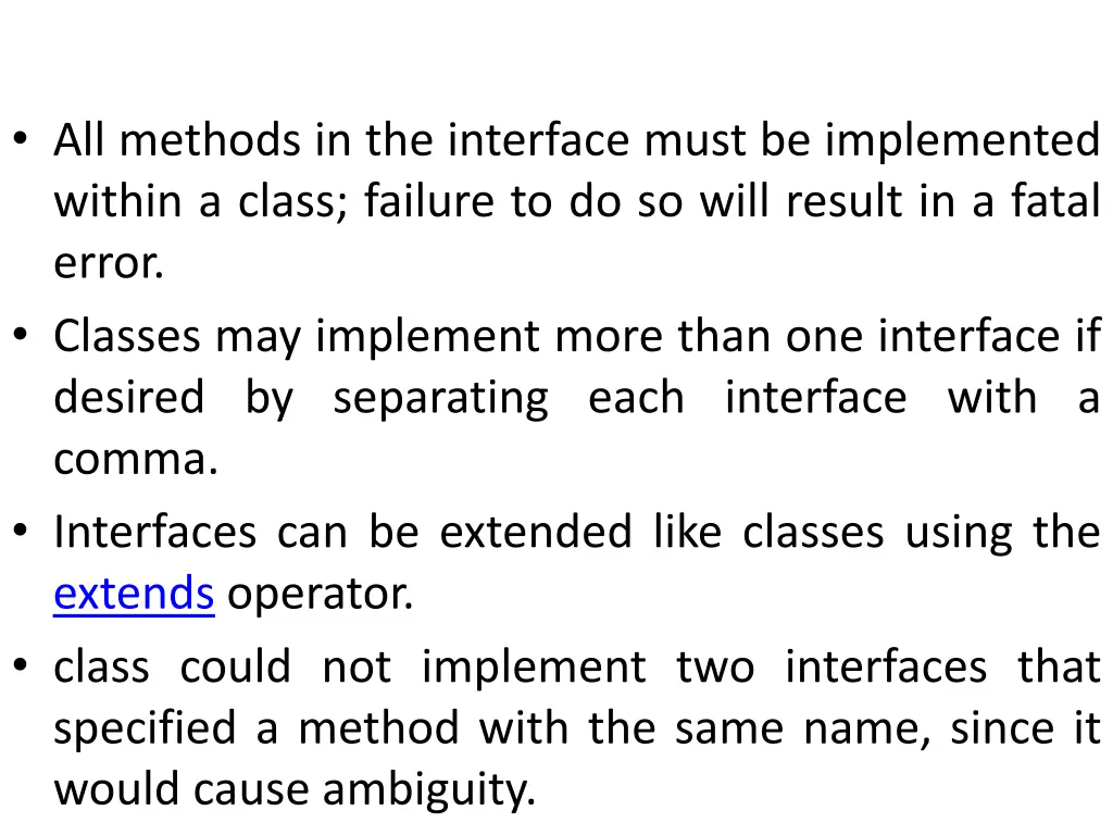 all methods in the interface must be implemented