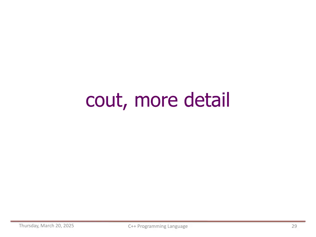 cout more detail