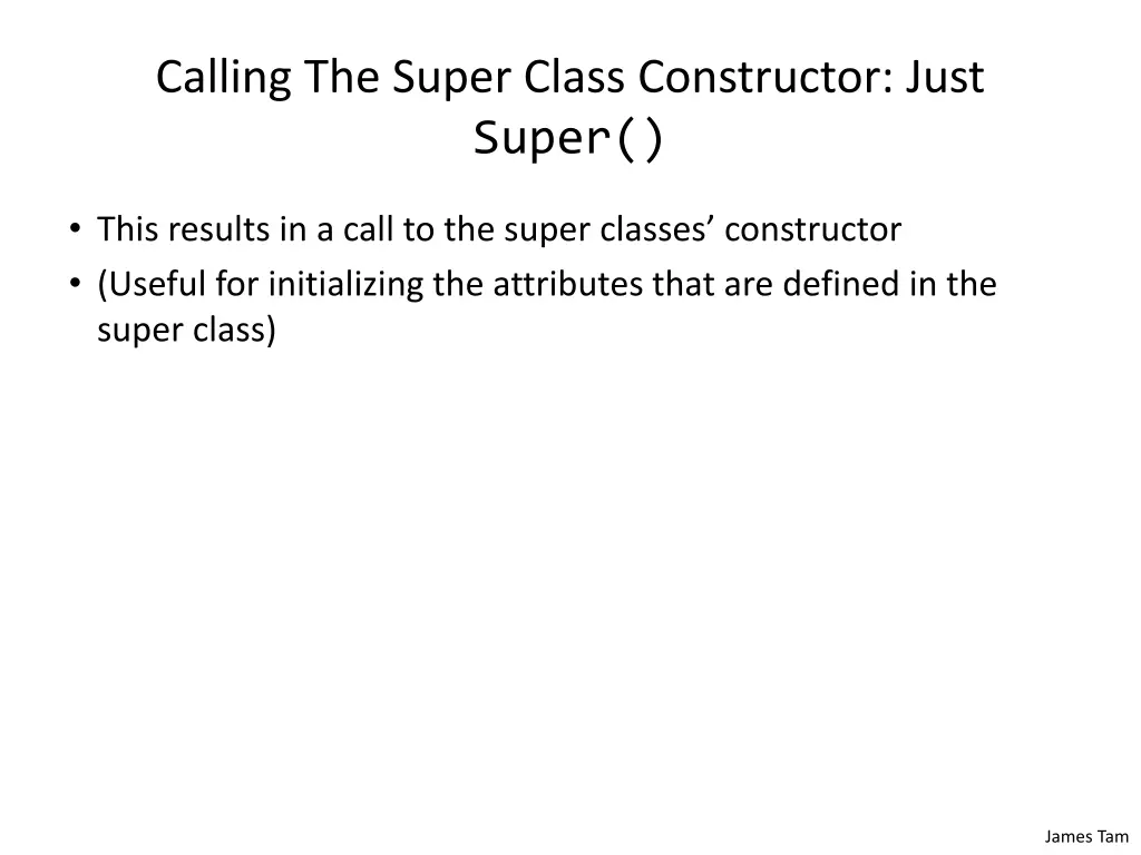 calling the super class constructor just super