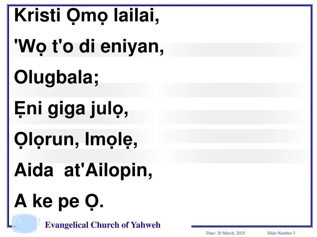 kristi m lailai w t o di eniyan olugbala ni giga