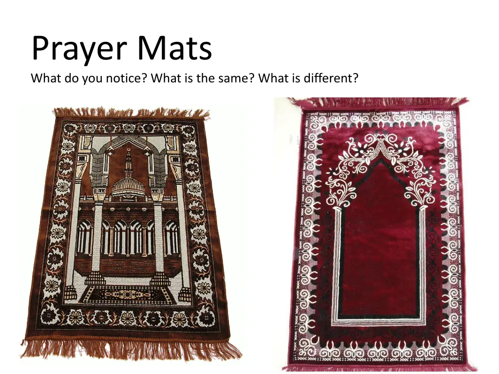 prayer mats what do you notice what is the same