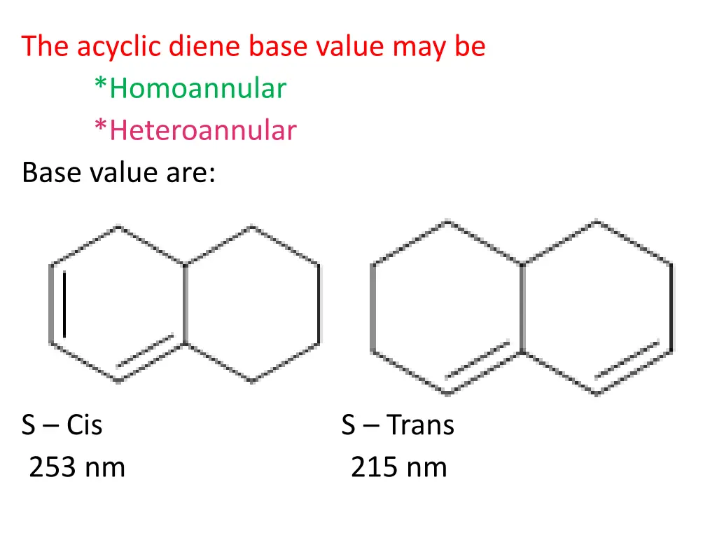 the acyclic diene base value may be homoannular