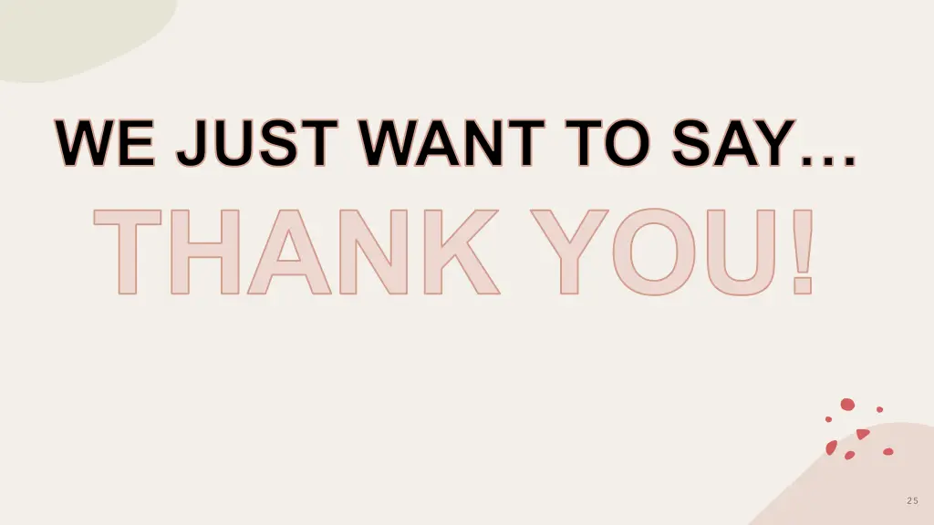 we just want to say thank you