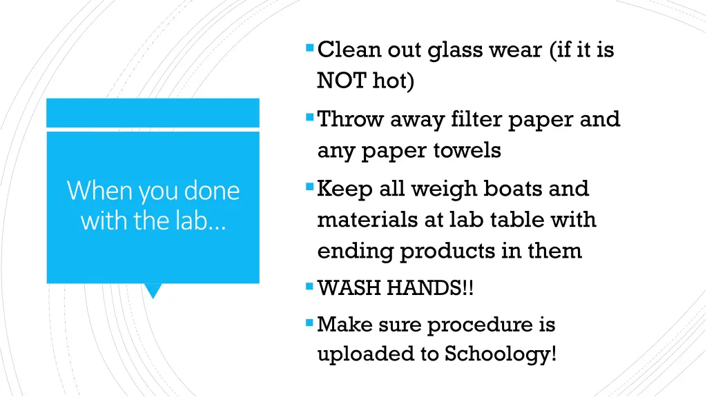 clean out glass wear if it is not hot throw away