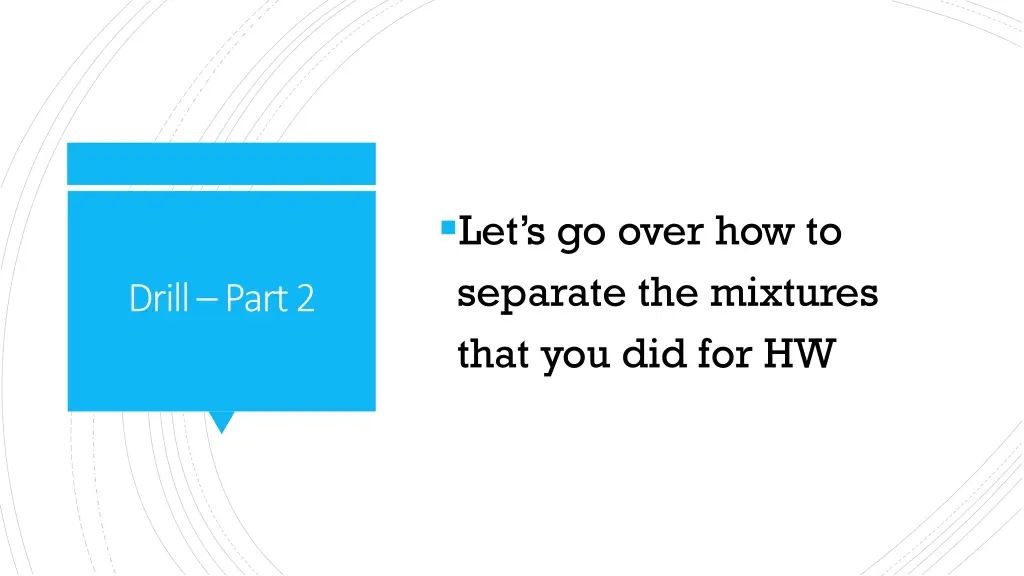 let s go over how to separate the mixtures that