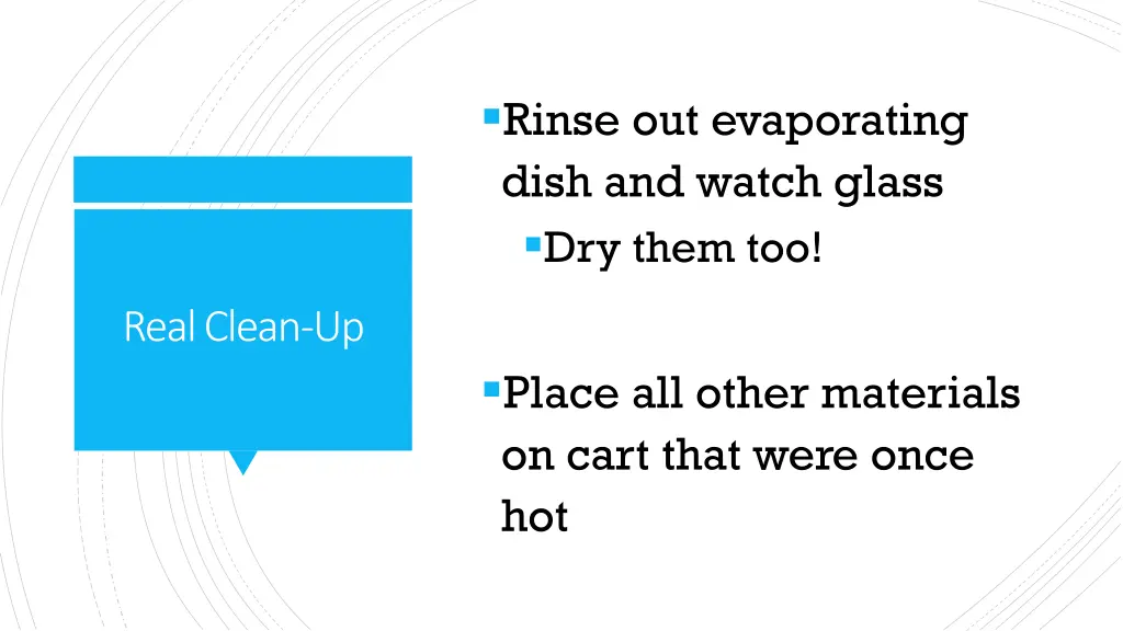 rinse out evaporating dish and watch glass