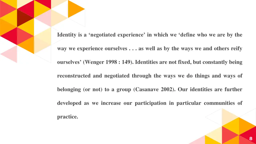 identity is a negotiated experience in which