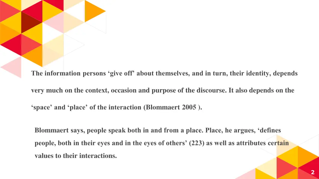 the information persons give off about themselves