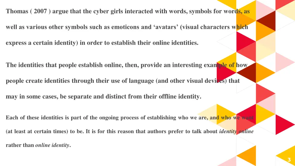 thomas 2007 argue that the cyber girls interacted