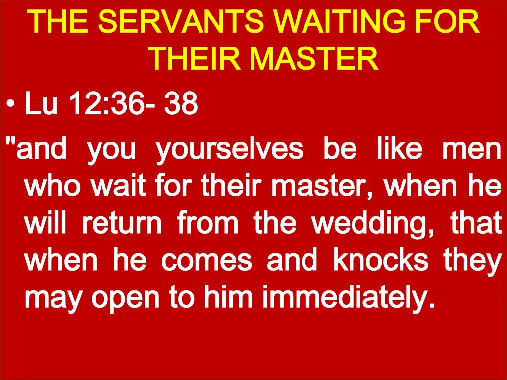 the servants waiting for the servants waiting