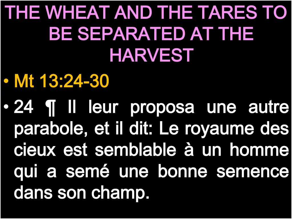 the wheat and the tares to the wheat