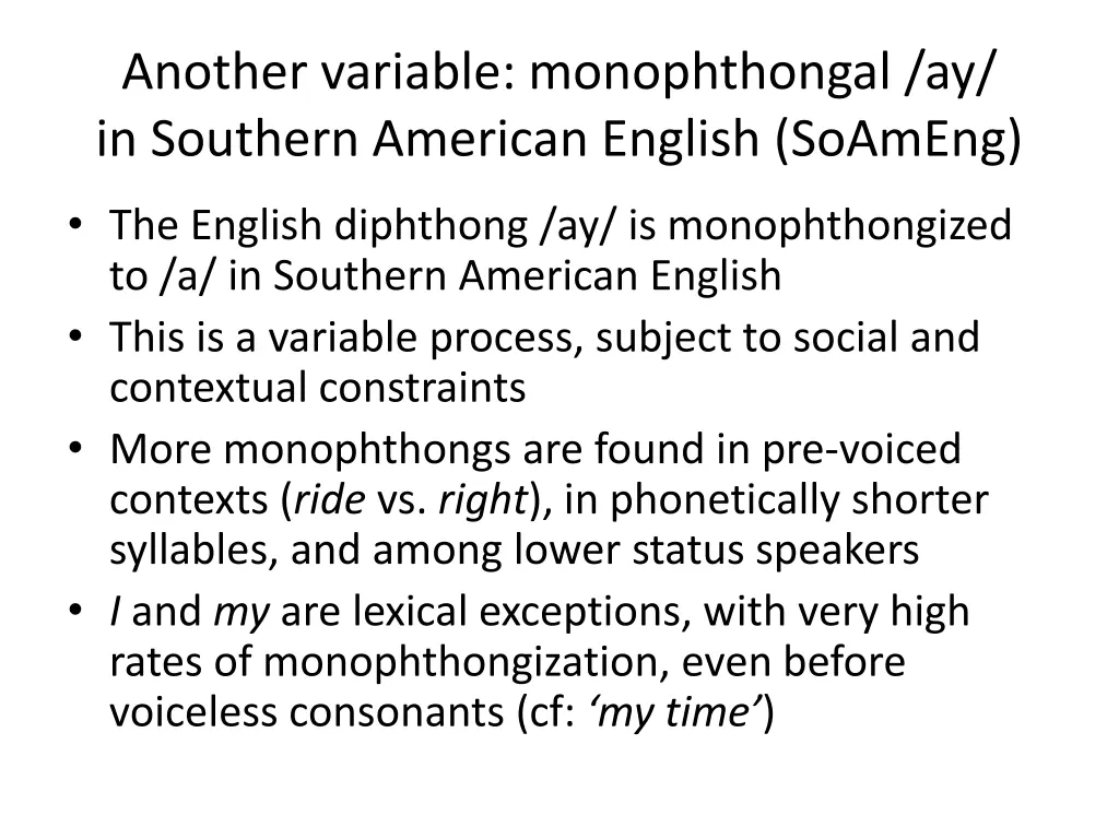 another variable monophthongal ay in southern