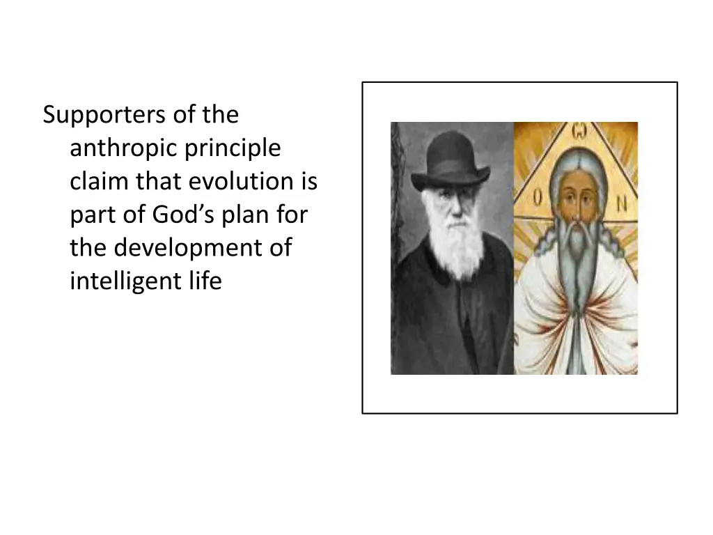 supporters of the anthropic principle claim that