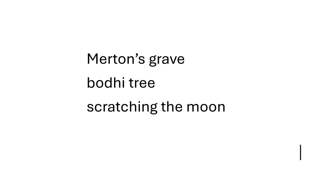 merton s grave bodhi tree scratching the moon