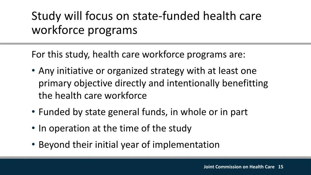 study will focus on state funded health care