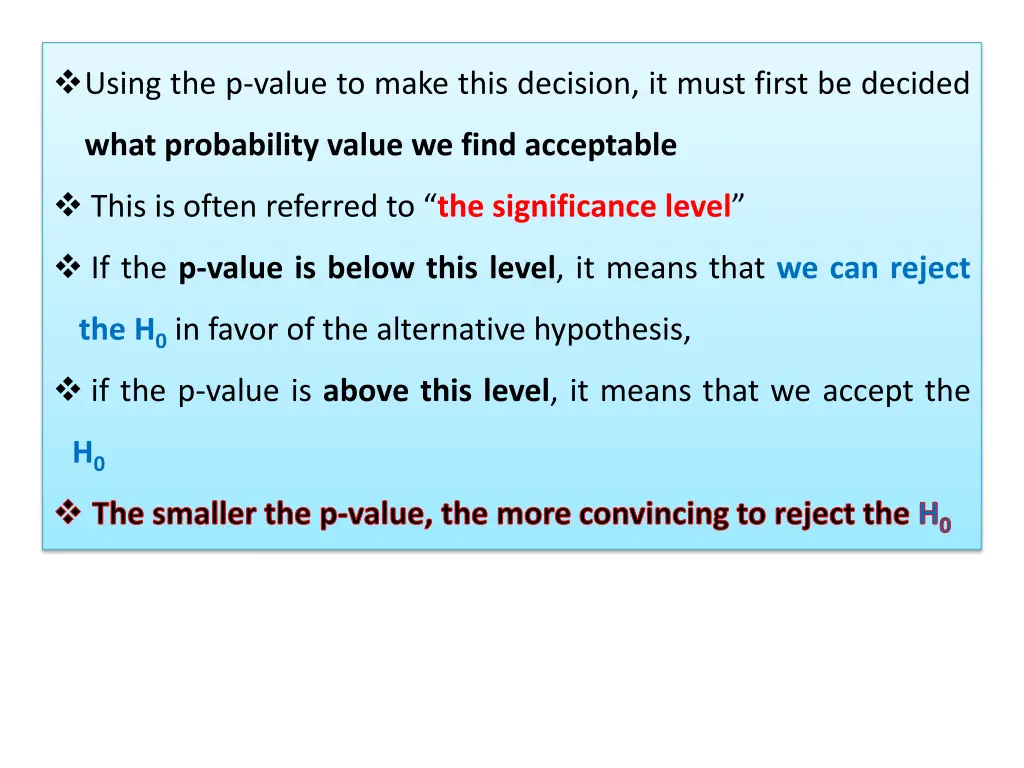 using the p value to make this decision it must