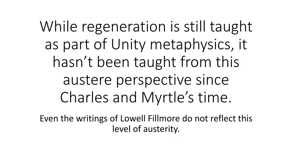 while regeneration is still taught as part