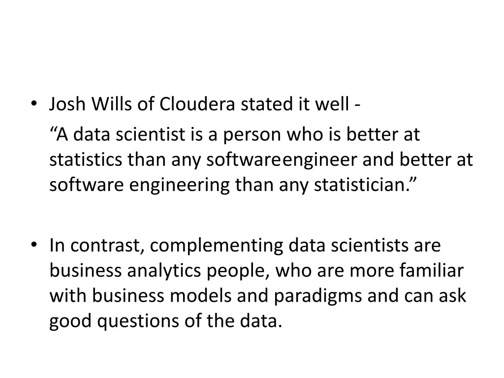 josh wills of cloudera stated it well a data