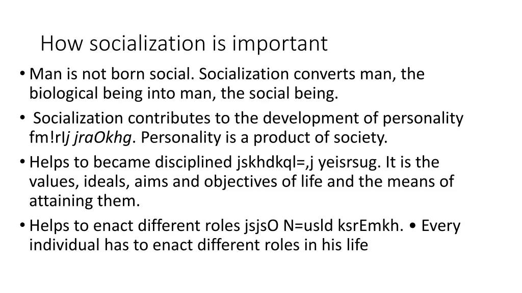 how socialization is important man is not born