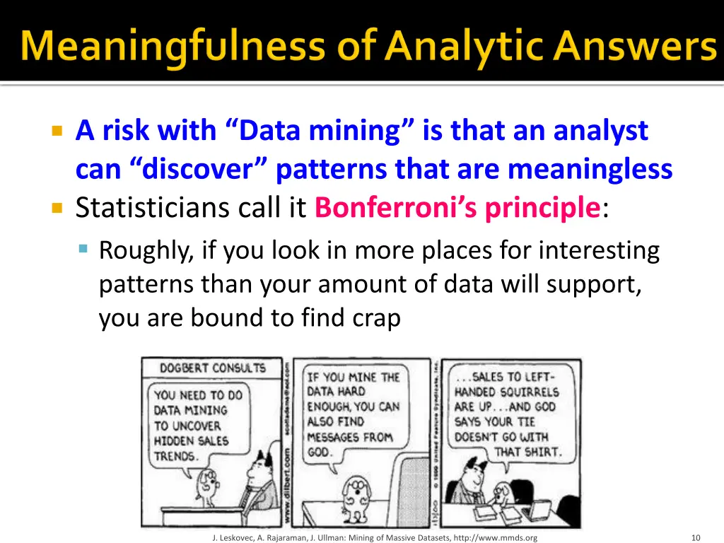 a risk with data mining is that an analyst