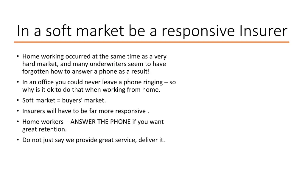in a soft market be a responsive insurer