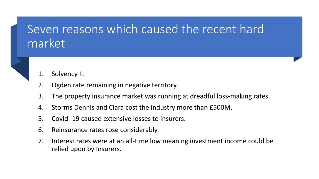seven reasons which caused the recent hard market