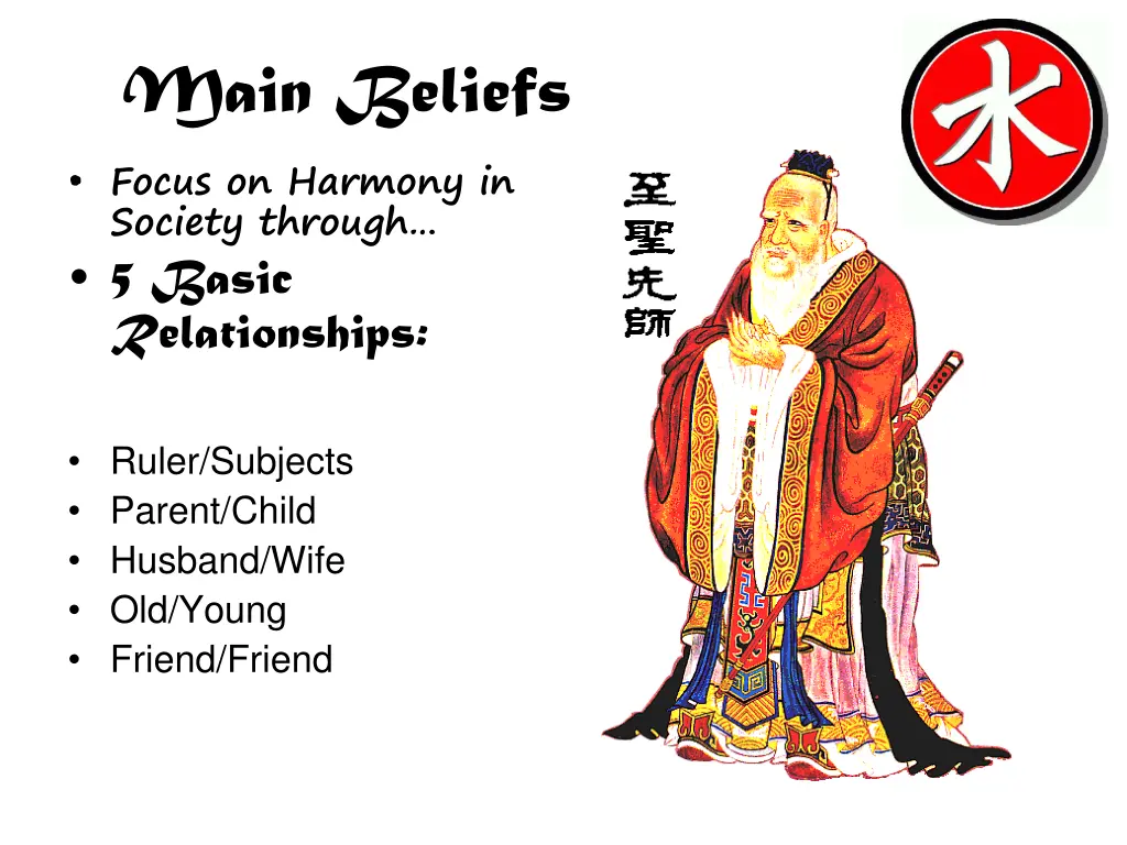 main beliefs focus on harmony in society through