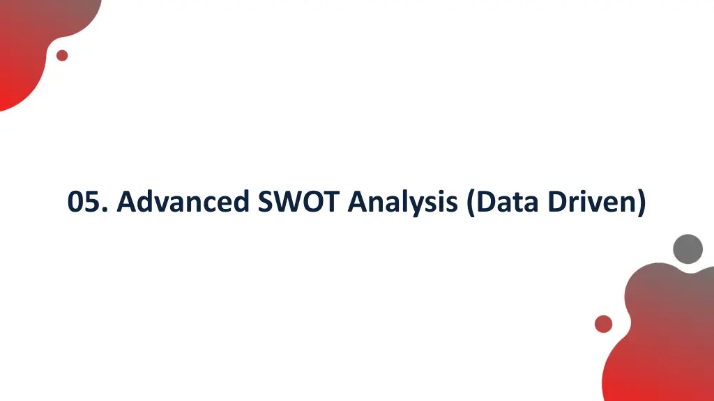 05 advanced swot analysis data driven