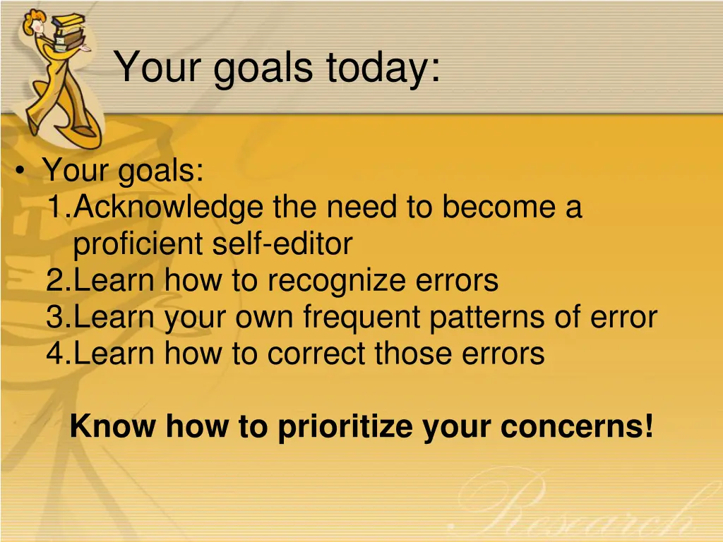 your goals today