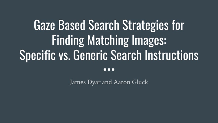 gaze based search strategies for finding matching