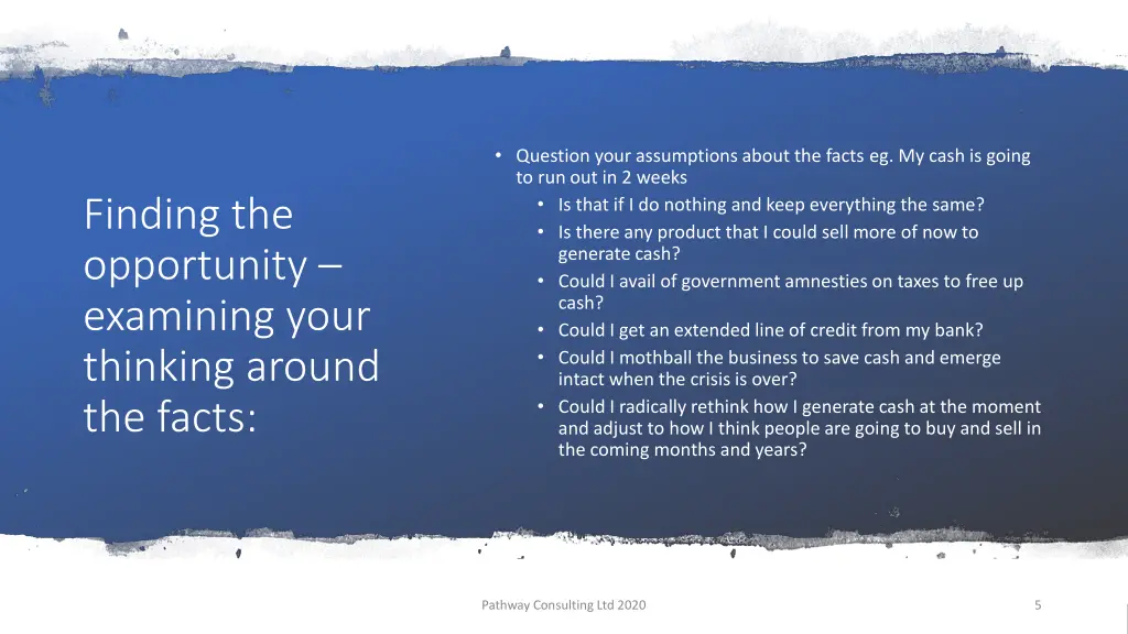 question your assumptions about the facts