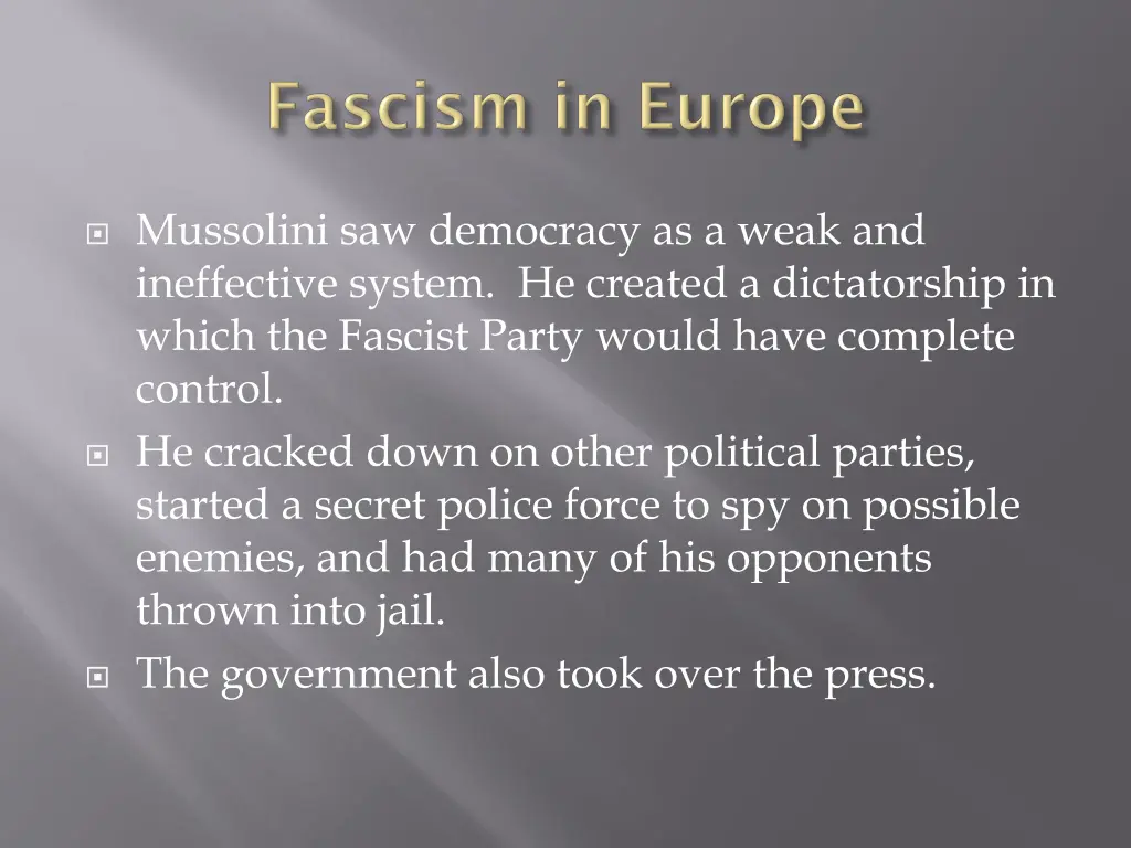 mussolini saw democracy as a weak and ineffective