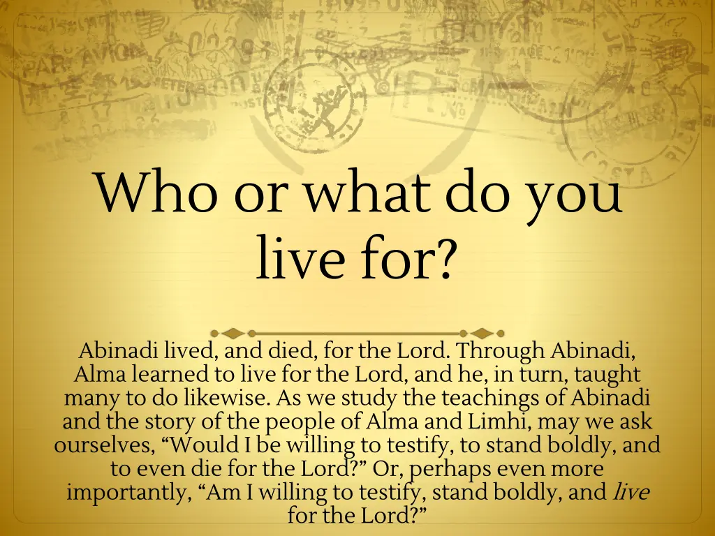 who or what do you live for