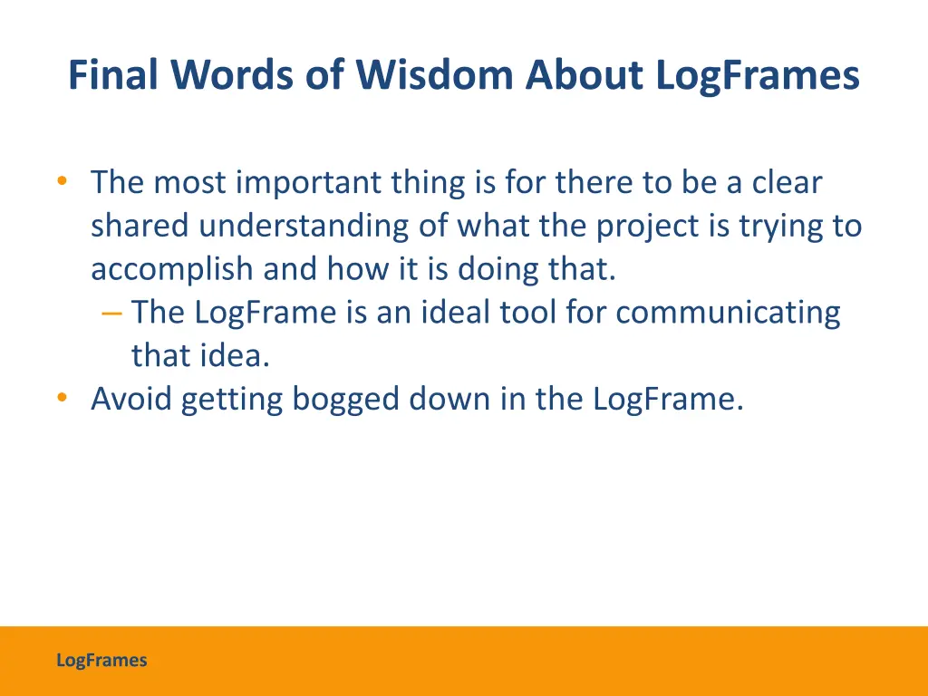 final words of wisdom about logframes