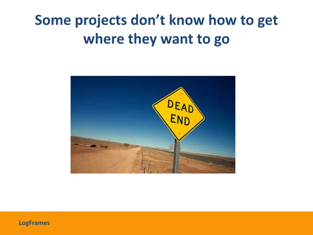 some projects don t know how to get where they