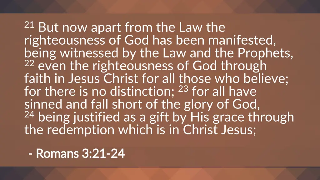 21 but now apart from the law the righteousness