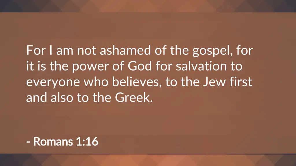 for i am not ashamed of the gospel