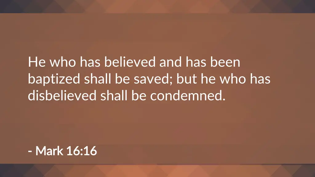 he who has believed and has been baptized shall