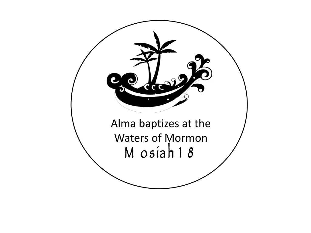 alma baptizes at the waters of mormon m osiah