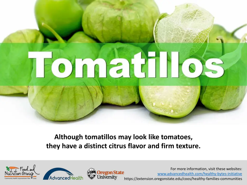 although tomatillos may look like tomatoes they