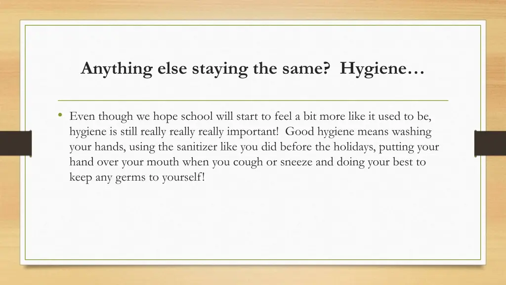 anything else staying the same hygiene