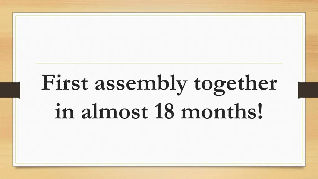 first assembly together in almost 18 months
