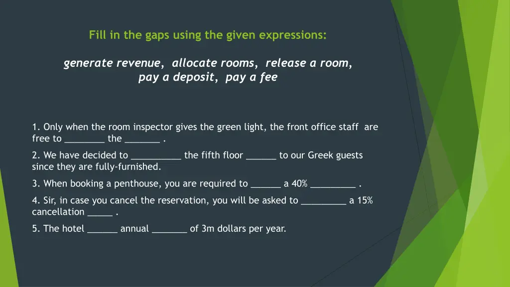 fill in the gaps using the given expressions