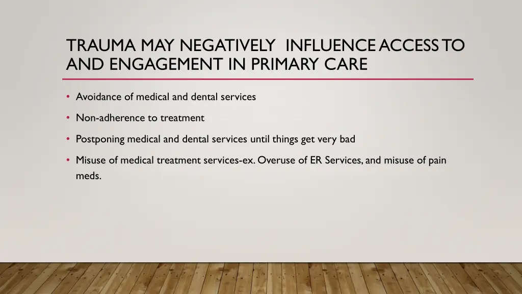 trauma may negatively influence access