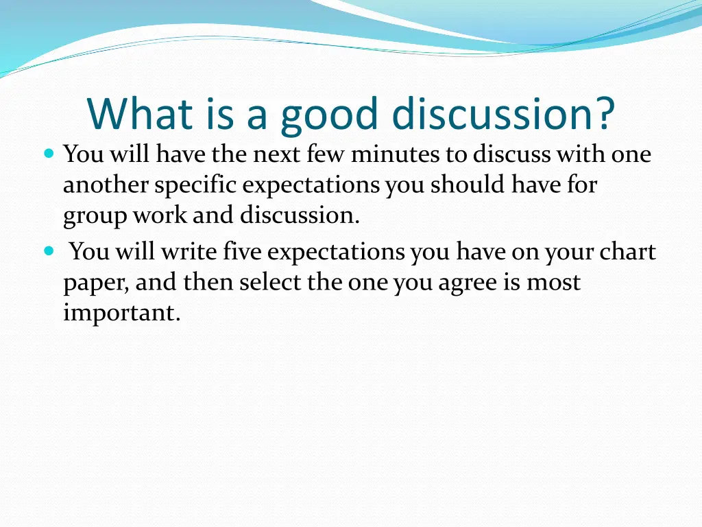 what is a good discussion you will have the next