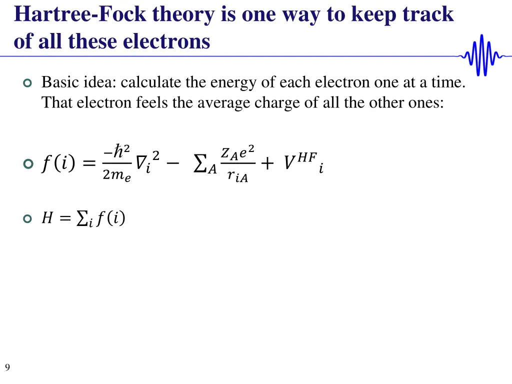 hartree fock theory is one way to keep track